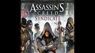 Assassin's Creed Syndicate  СТРИМ  #1 