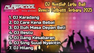 Kumpulan DJ Nonstop Lagu Bali Remix Fullbass Terbaru 2025