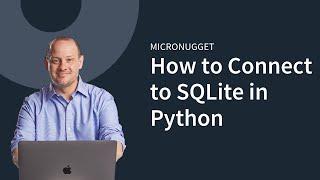 MicroNugget: How to Connect to SQLite in Python