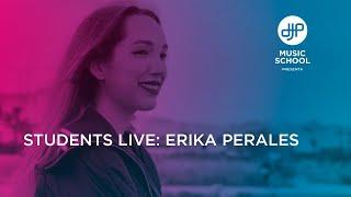 DJP Music School Presenta: Students Live | Erika Perales