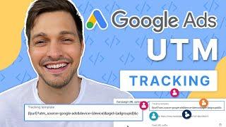 UTM Tracking in Google Ads (Templates + Custom Parameters)