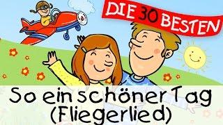 ️ So ein schöner Tag (Das Fliegerlied) - Partylieder zum Mitsingen || Kinderlieder