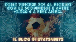 COME VINCERE 20 EURO AL GIORNO CON SCOMMESSE POCO RISCHIOSE E ARRIVARE FINO A +7.000€ A FINE ANNO.