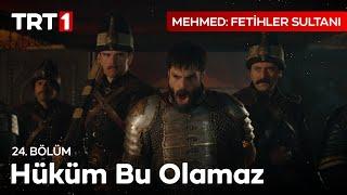 Hüküm Bu Olamaz - Mehmet: Fetihler Sultanı 24. Bölüm @mehmedfetihlersultani