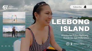 Trip ke Pulau Leebong (Maldives nya Indonesia) - Wisata di Pulau Belitung (Part 1)