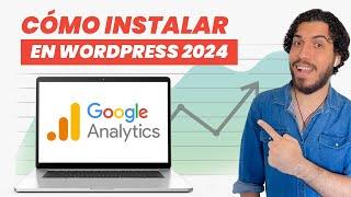  Cómo Instalar Google Analytics 4 en WordPress 2024