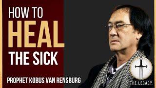 How To Heal The Sick | Prophet Kobus van Rensburg | Legacy Stream