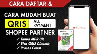 Cara Mudah Buat Kode QRIS via Aplikasi Shopee Partner (All Payment) | Cara Daftar Shopee Partner