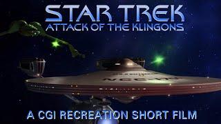 STAR TREK - Attack of the Klingons -  A CGI Recreated Short Film