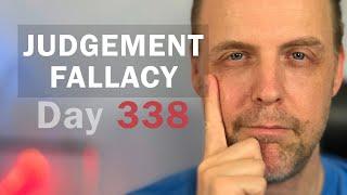 Judgement Fallacy – Day 338 of 365 Speeches in a Year Challenge