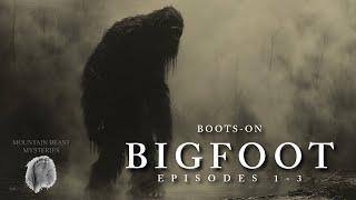 Mountain Beast Mysteries Volume 5 | Boots-On Bigfoot | Full Documentary