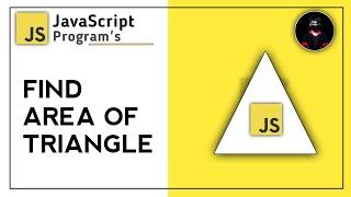 Calculate Area of Triangle // Area of Triangle using JavaScript // JavaScript Tutorial