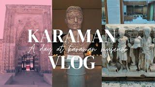 A day at Karaman museum...... Bad Is Good