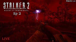 We Choose The Stalker Path - Ep 2 - Stalker 2: Heart of Chernobyl v1.2 - Live Stream - 1k Sub Goal