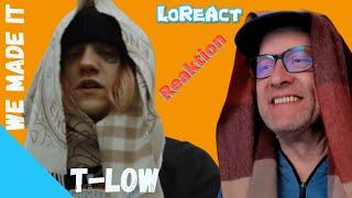 t-low - WE MADE IT - REAKTION | Deutschrap Reaction | LoReAct reagiert