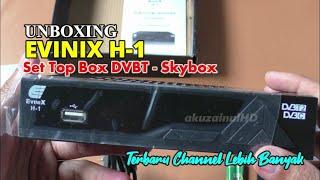 UNBOXING EVINIX H-1 SET TOP BOX - SKYBOX, TERBARU CHANNEL LEBIH BANYAK!