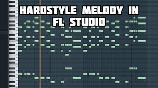 HARDSTYLE MELODY TUTORIAL (Harmonies, chords, layering) - FL Studio