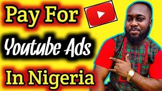 How To Pay For Youtube Ads In Nigeria - How To Run Youtube Ads In Nigeria