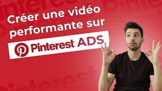 Créer une vidéo qui convertit sur Pinterest Ads - Mes conseils