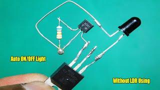 Automatic ON/OFF Light Circuit Without LDR Using