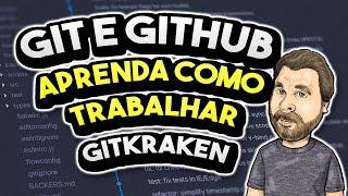 Curso Grátis de Git e Github - Gerencie Repositórios com GitKraken