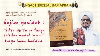 NGAJI RAMADHAN - QOSIDAH IDZA SYI'TA AN TAHYA SA'IDAN MADAL 'UMRI BAIT ( 13 - 17 )