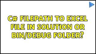 C# filepath to Excel file in solution or bin/debug folder?