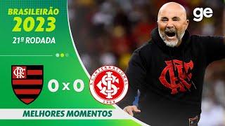 FLAMENGO 0 X 0 INTERNACIONAL | MELHORES MOMENTOS | 21ª RODADA BRASILEIRÃO 2023 | ge.globo