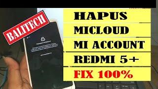 HAPUS MICLOUD XIAOMI REDMI 5 PLUS MEE7/MET7 VINCE FIX TANPA BOX TANPA DONGLE