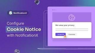 How to Configure Cookie Notice with NotificationX?