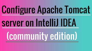 Apache Tomcat Integration in IntelliJ IDEA and War file Deployment