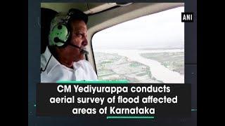 CM Yediyurappa conducts aerial survey of flood affected areas of Karnataka