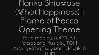 Nanka Shiawase (What Happiness) || Flame of Recca Opening || Lyrics with English Translation