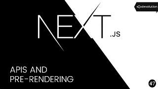 Next.js Tutorial - 47 - APIs and Pre-rendering