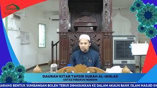 DAURAH KITAB TAFSIR SURAH AL-IKHLAS : USTAZ FIRDAUS NORDIN