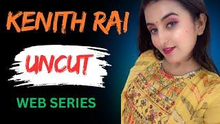 KENITH RAI UNCUT WEB SERIES LIST | MOODX | MEETX LIVE | FENEO MOVIES | BIG SHOTS | FLIZ MOVIES