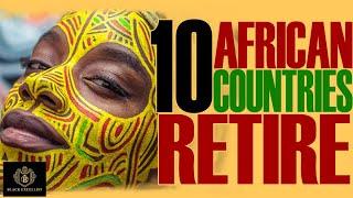 Best 10 African Countries for Living or Retiring | #BlackExcellist