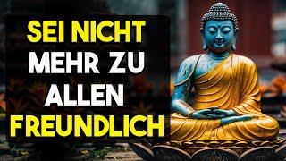 Hör auf, zu freundlich zu sein | Hör auf, zu weich zu den Menschen zu sein – Buddhismus