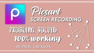 here is the easiest solution for PicsArt screenrecording problem