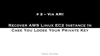 [#2 - Via AMI] Regain Access to Linux EC2 Instance If You Lost Private Key | Vimal Paliwal