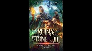 Excerpt from Ruins on Stone Hill (Heroes of Ravenford) by F.P. Spirit. Read By Alexander P. Wender