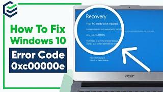 [4 Ways] Repair Error Code 0xc000000e | How to Fix Windows 10 Error Code 0xc000000e 2022