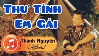 THƯ TÌNH EM GÁI | THÀNH NGUYÊN | OFFICIAL | MV 4K