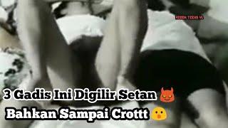 detik detik - 3 gadis ini dip€rk0sh4 setan