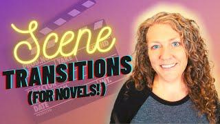 How to Write Scene Transitions (in Novels!)