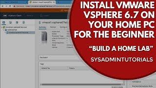 How To Create a VMware Workstation vSphere 6.7 Home Lab | For The Beginner