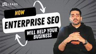 How Enterprise SEO Will Help Your Business | Leads Capital