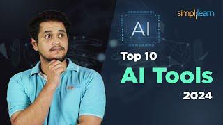 Top 10 AI Tools 2024 | 10 Mind Blowing AI Tools for 2024 | AI Tools 2024 | Simplilearn