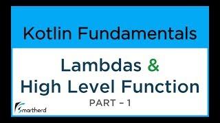 Kotlin Lambdas and Higher Order Functions Part - 1. Kotlin Tutorial for Beginners #9.1