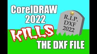 CorelDRAW 2022 Updates DXF File Export Feature and Breaks Everything!